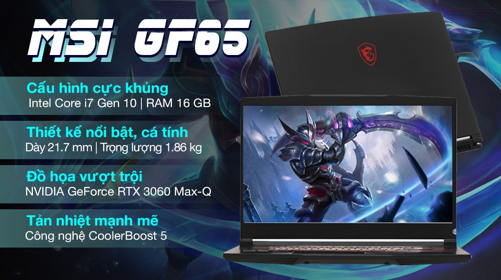 Laptop MSI Gaming GF65 10UE i7 10750H/16GB/512GB/6GB RTX3060 Max-Q/Balo/Win10 (228VN)